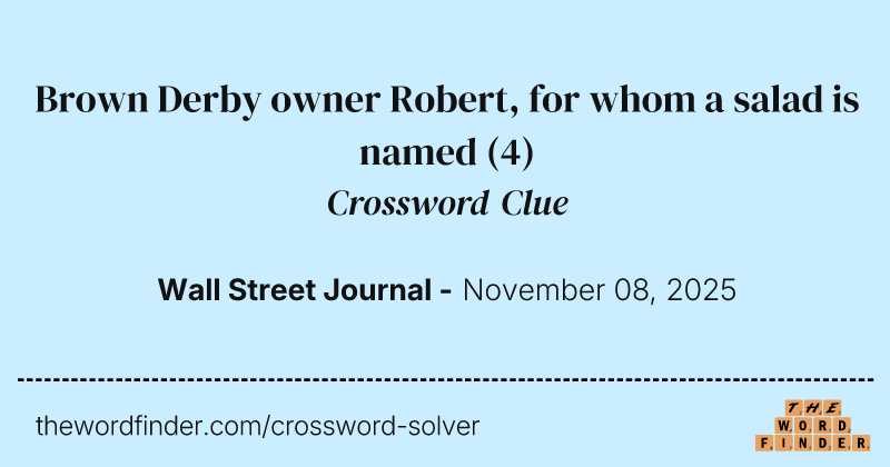 Brown Derby owner Robert, for whom a salad is named crossword clue image
