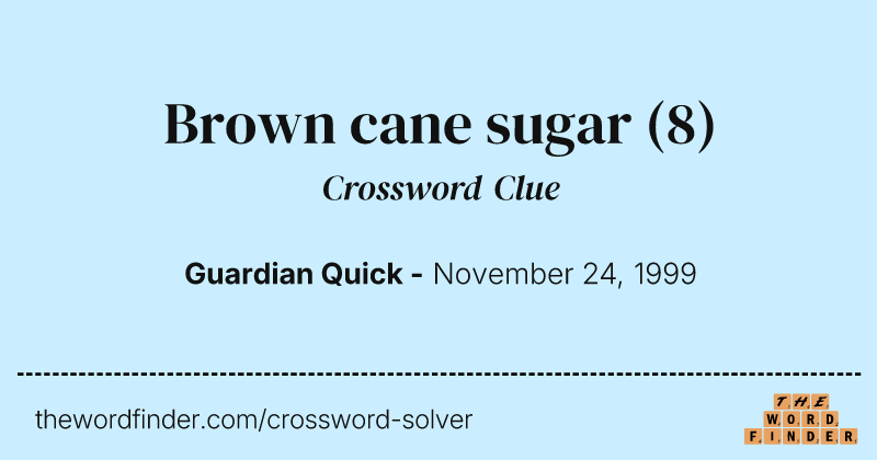Brown cane sugar crossword clue image