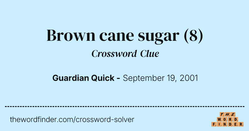 Brown cane sugar crossword clue image