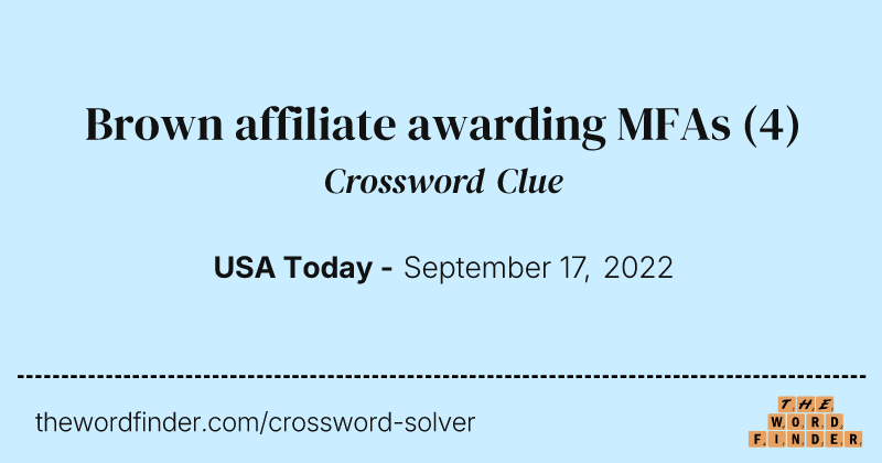 Brown affiliate awarding MFAs crossword clue image