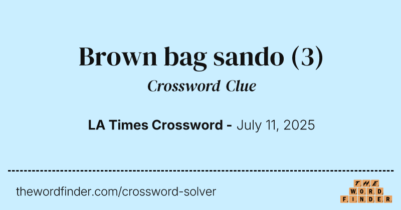 Brown bag sando crossword clue image