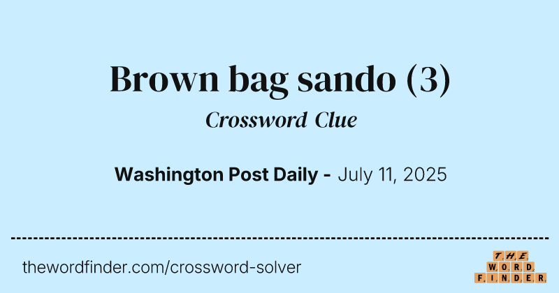 Brown bag sando crossword clue image