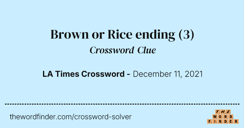 Brown or Rice ending crossword clue image