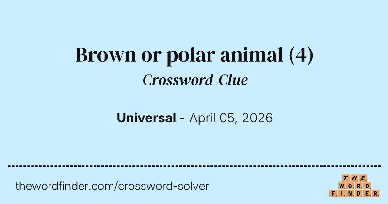 Brown or polar animal crossword clue image