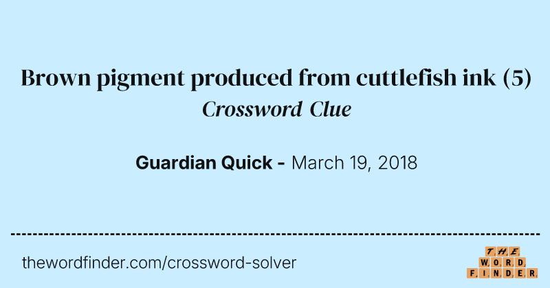Brown pigment produced from cuttlefish ink crossword clue image