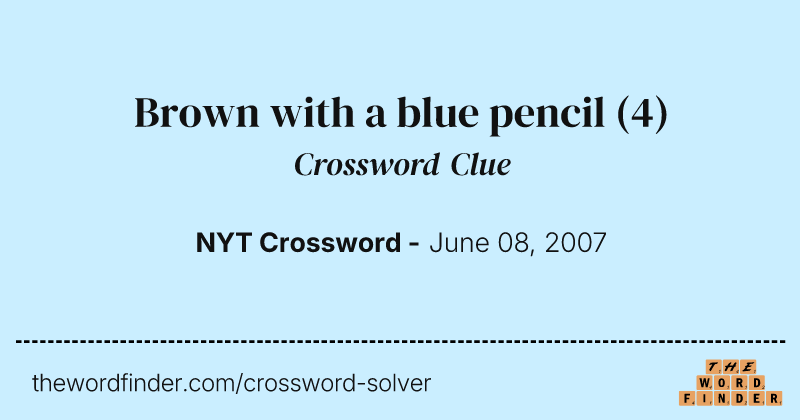 Brown with a blue pencil crossword clue image