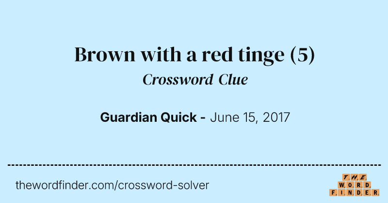 Brown with a red tinge crossword clue image