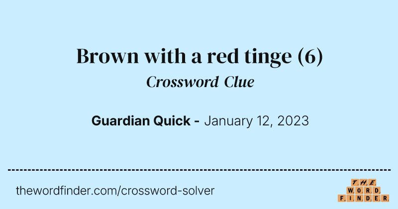 Brown with a red tinge crossword clue image