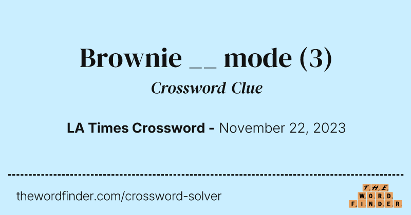 Brownie __ mode crossword clue image