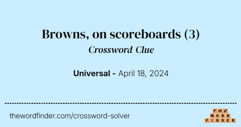 Browns, on scoreboards crossword clue image