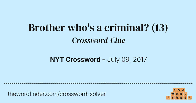 Brother who's a criminal? crossword clue image