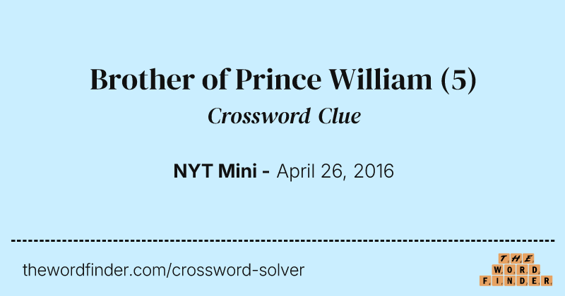 Brother of Prince William crossword clue image