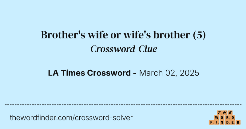 Brother's wife or wife's brother crossword clue image