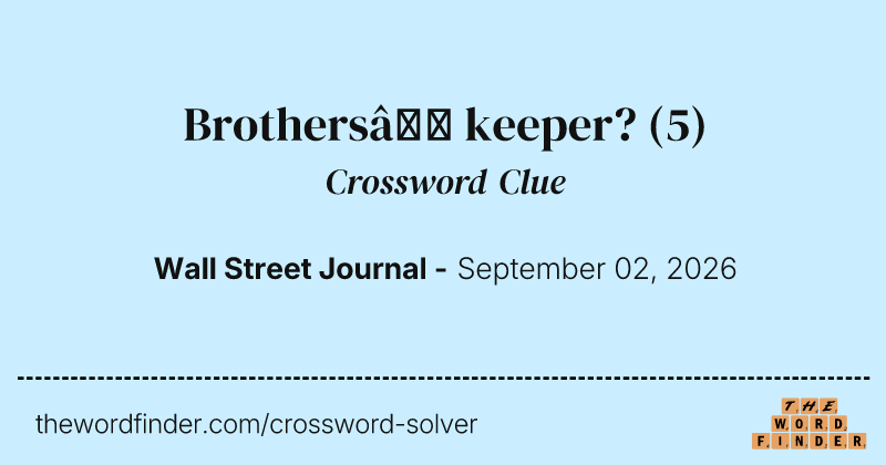Brothers’ keeper? crossword clue image