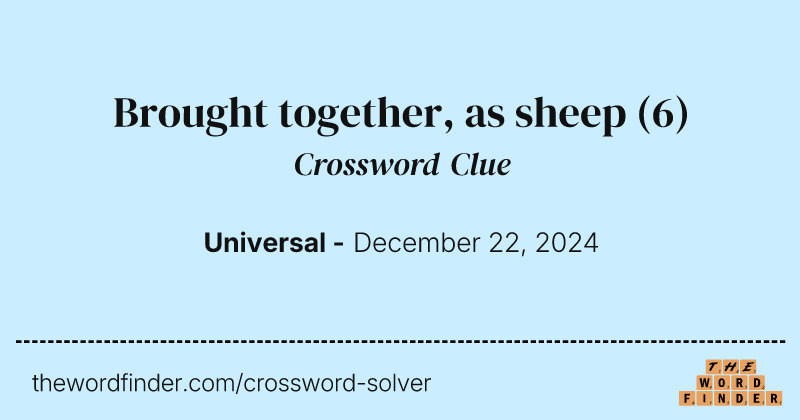 Brought together, as sheep crossword clue image