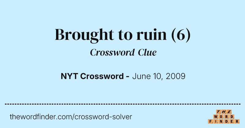 Brought to ruin crossword clue image