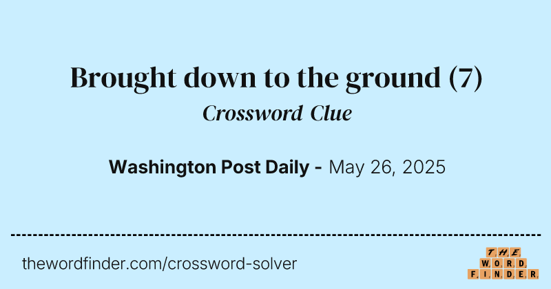 Brought down to the ground crossword clue image