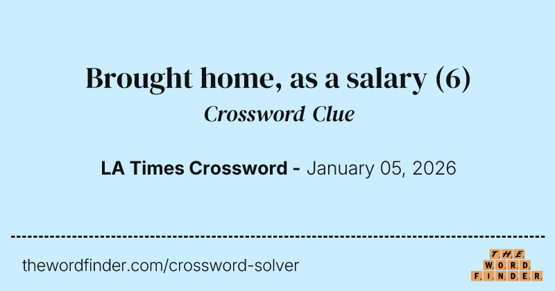 Brought home, as a salary crossword clue image