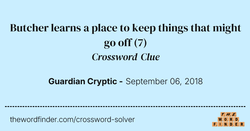 Butcher learns a place to keep things that might go off crossword clue image