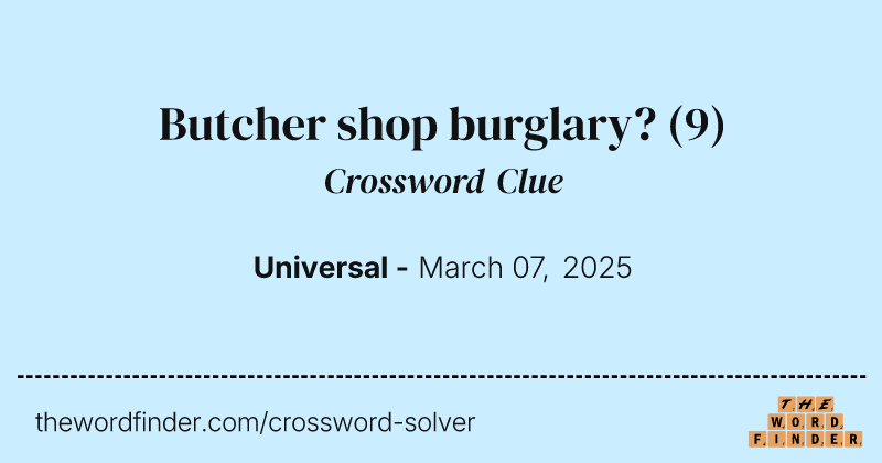 Butcher shop burglary? crossword clue image