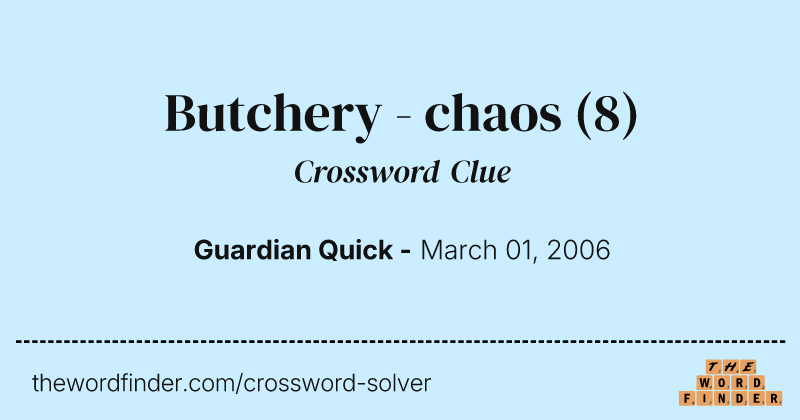 Butchery - chaos crossword clue image