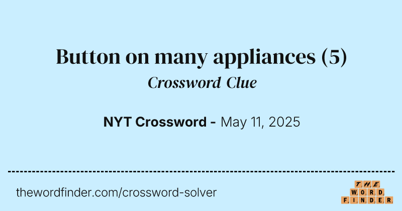 Button on many appliances crossword clue image