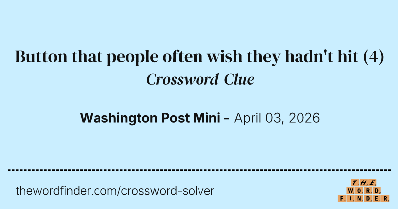 Button that people often wish they hadn't hit crossword clue image
