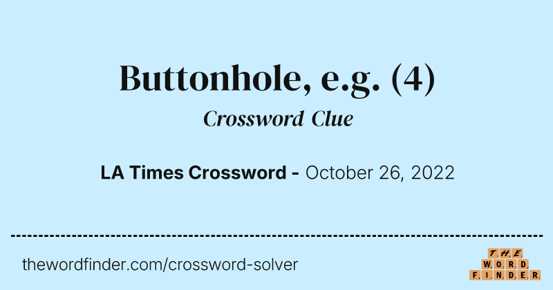 Buttonhole, e.g. crossword clue image