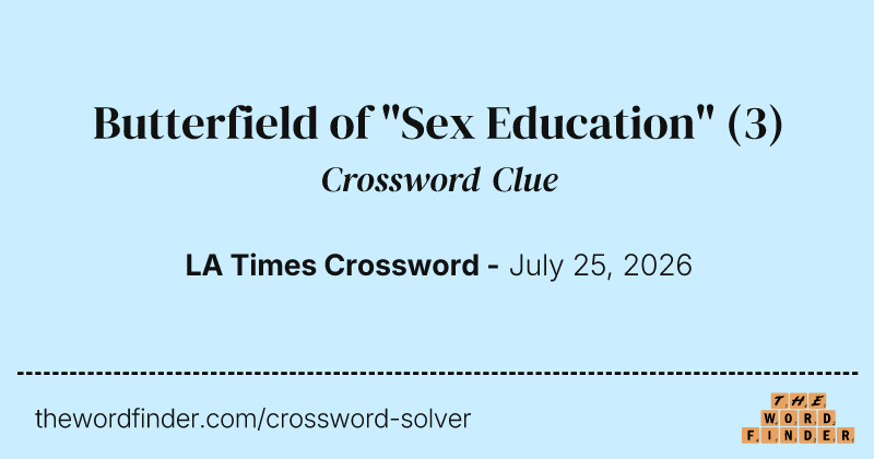 Butterfield of "Sex Education" crossword clue image