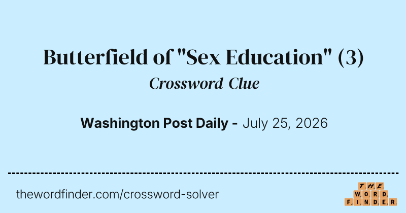 Butterfield of "Sex Education" crossword clue image