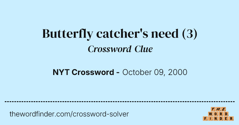 Butterfly catcher's need crossword clue image