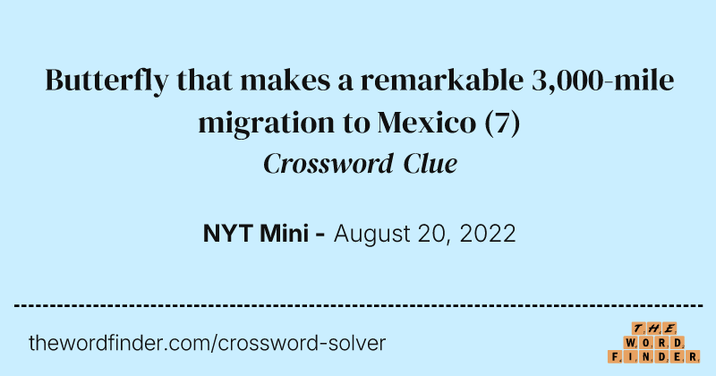 Butterfly that makes a remarkable 3,000-mile migration to Mexico crossword clue image