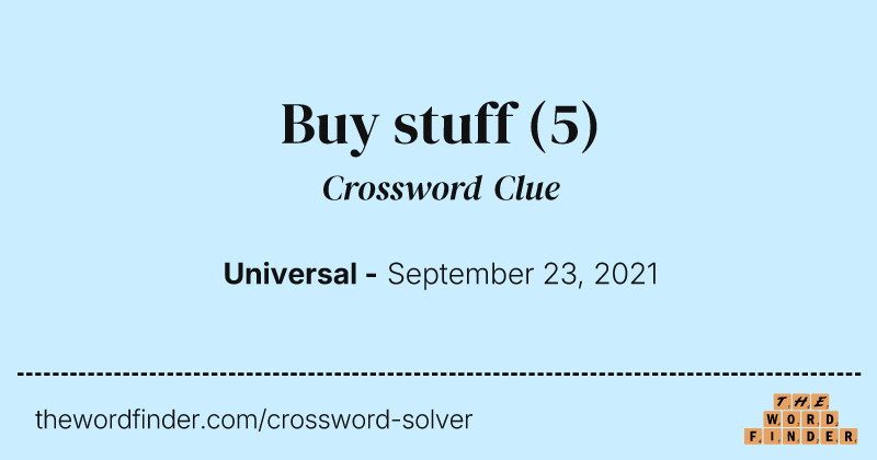 Buy stuff crossword clue image
