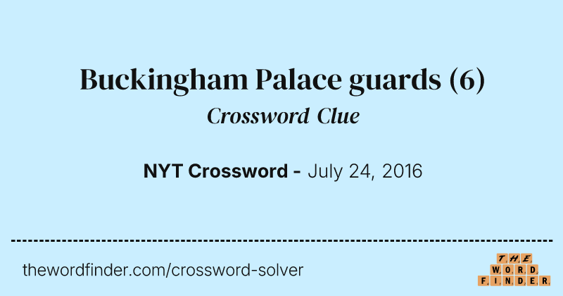 Buckingham Palace guards crossword clue image