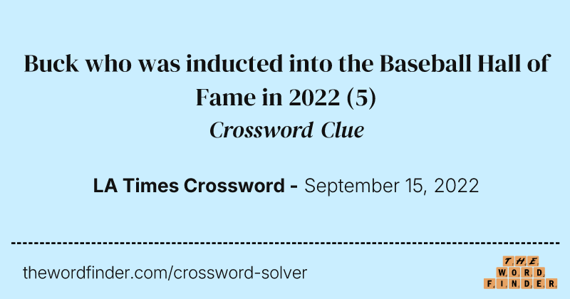 Buck who was inducted into the Baseball Hall of Fame in 2022 crossword clue image