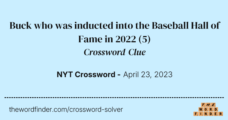Buck who was inducted into the Baseball Hall of Fame in 2022 crossword clue image