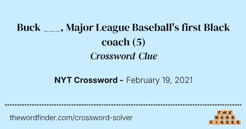 Buck ___, Major League Baseball's first Black coach crossword clue image