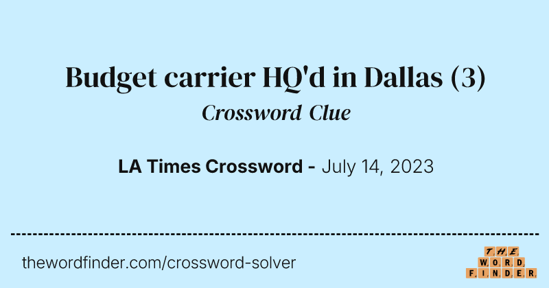 Budget carrier HQ'd in Dallas crossword clue image
