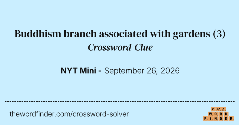 Buddhism branch associated with gardens crossword clue image