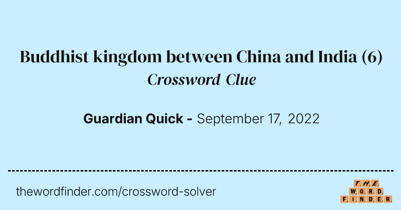 Buddhist kingdom between China and India crossword clue image