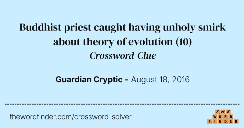 Buddhist priest caught having unholy smirk about theory of evolution crossword clue image