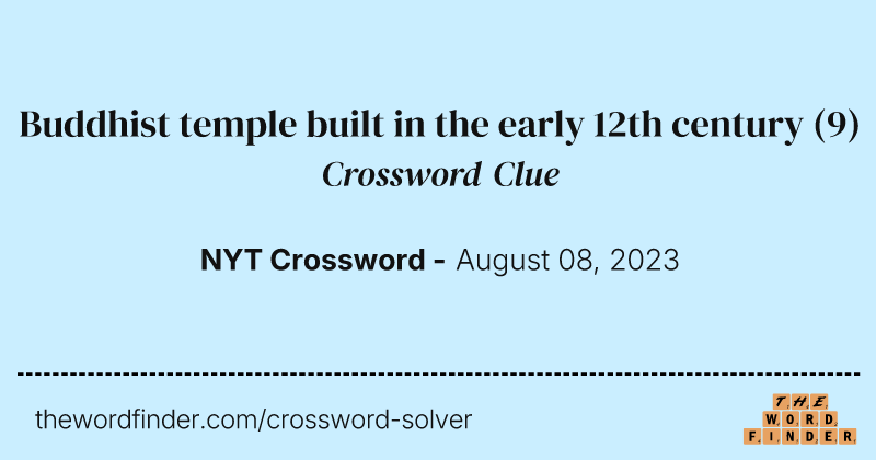 Buddhist temple built in the early 12th century crossword clue image