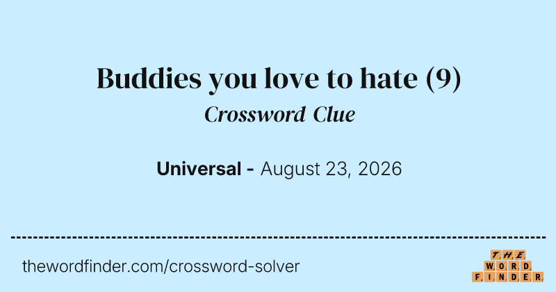 Buddies you love to hate crossword clue image