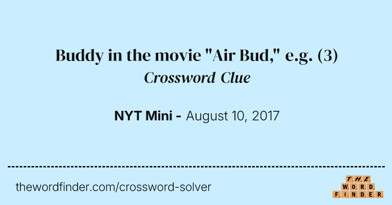 Buddy in the movie "Air Bud," e.g. crossword clue image