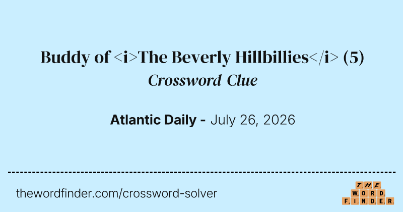 Buddy of <i>The Beverly Hillbillies</i> crossword clue image