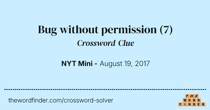 Bug without permission crossword clue image