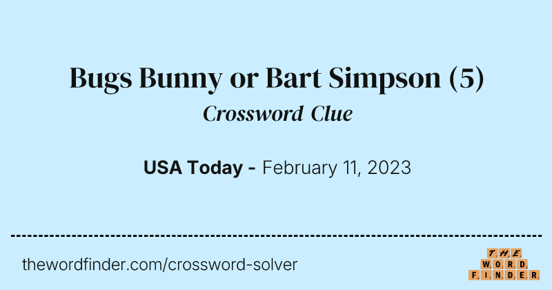 Bugs Bunny or Bart Simpson crossword clue image