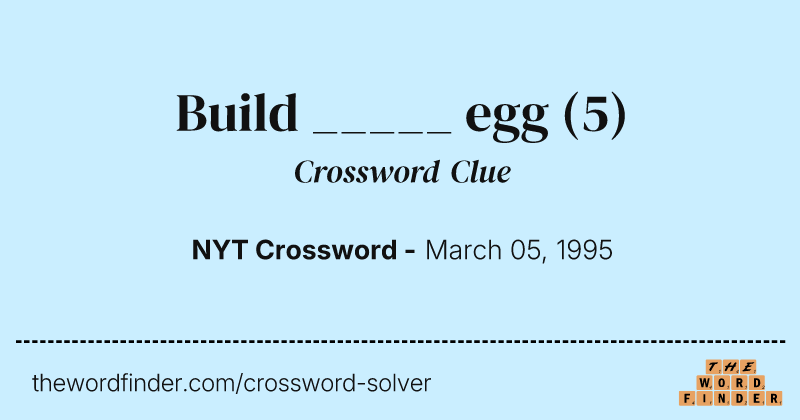 Build _____ egg crossword clue image