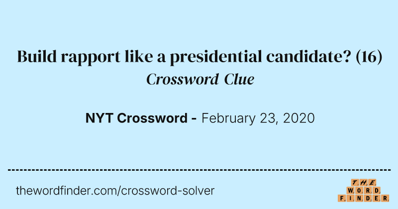 Build rapport like a presidential candidate? crossword clue image