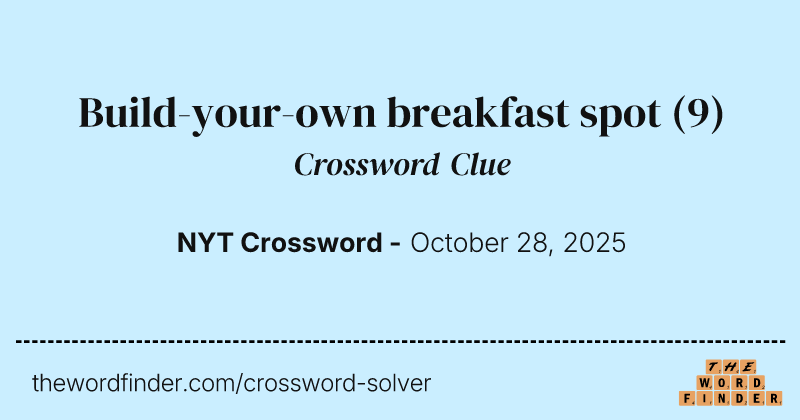 Build-your-own breakfast spot crossword clue image